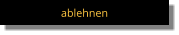 ablehnen
